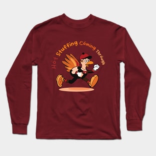 Hot Stuffing Coming Through | Cartoon Turkey Running | Thanksgiving Long Sleeve T-Shirt